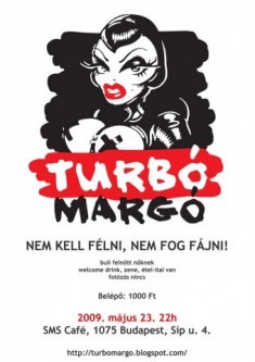 Turbó Margó májusban sem fér a bőrébe!