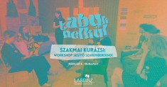 Tabuk nélkül szakmai kurázsi workshop