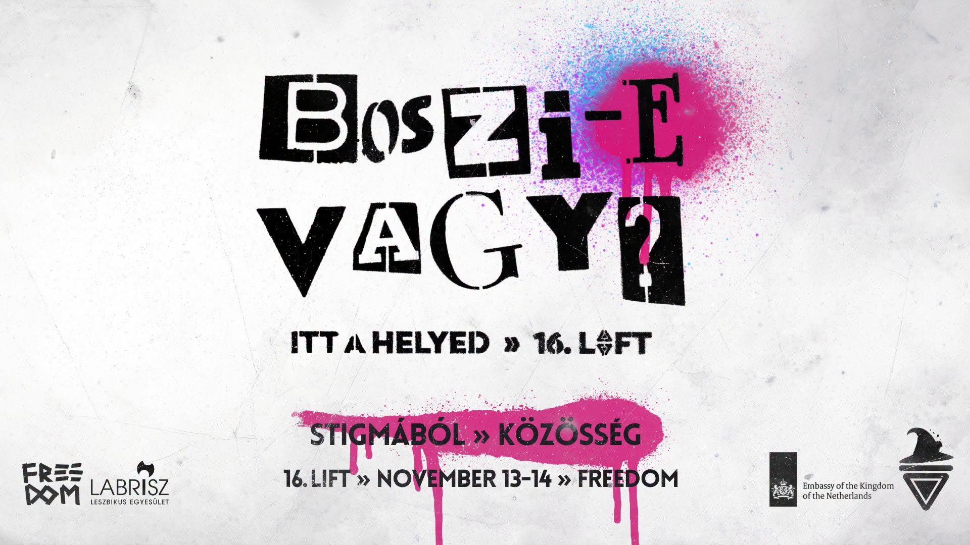 16. LIFT Boszi-e vagy? Stigmából közösség – 16. LIFT, november 13–14., Freedom